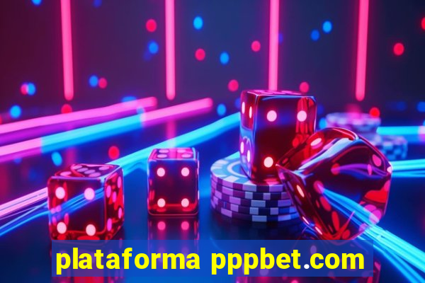 plataforma pppbet.com